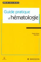 Couverture du livre « Guide pratique d'hematologie » de Garban/Barro aux éditions Elsevier-masson