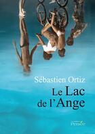 Couverture du livre « Le lac de l'ange » de Sebastien Ortiz aux éditions Persee