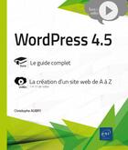 Couverture du livre « WordPress 4.5 ; complément vidéo : la création d'un site web de A à Z » de Christophe Aubry aux éditions Eni