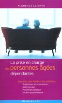 Couverture du livre « La Prise En Charge Des Personnes Dependantes » de Florence Le Bras aux éditions Marabout