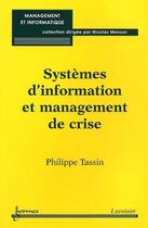 Couverture du livre « Systèmes d'information et management de crise » de Philippe Tassin aux éditions Hermes Science