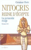 Couverture du livre « Nitocris, reine d'Egypte t.2 ; la pyramide rouge » de Christian Chaix aux éditions Editions 1