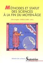 Couverture du livre « Méthodes et statut des sciences à la fin du Moyen-âge » de Christophe Grellard aux éditions Pu Du Septentrion