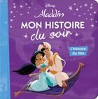 Couverture du livre « Mon histoire du soir : Aladdin ; l'histoire du film » de Disney aux éditions Disney Hachette