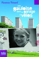 Couverture du livre « Une gauloise dans le garage a velos » de Florence Thinard aux éditions Gallimard-jeunesse