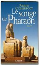 Couverture du livre « Le songe du pharaon » de Pierre Combescot aux éditions Grasset