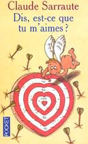 Couverture du livre « Dis Est Ce Que Tu M'Aimes » de Claude Sarraute aux éditions Pocket