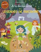 Couverture du livre « À la découverte des Légendes de Bretagne » de Clementine Guivarc'H aux éditions Au Bord Des Continents
