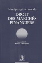 Couverture du livre « Principes generaux du droit des marches financiers » de Feron/Taevernier aux éditions Larcier