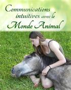 Couverture du livre « Communications intuitives avec le monde animal » de Souryami Godart aux éditions Souryami - Blanchelicorne