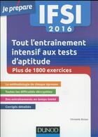 Couverture du livre « Je prépare ; IFSI ; tout l'entraînement intensif aux tests d'aptitude (édition 2016) » de Christelle Boisse aux éditions Dunod