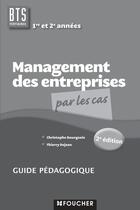 Couverture du livre « Management des entreprises par les cas bts guide pedagogique » de Bourgeois-C aux éditions Foucher