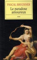 Couverture du livre « Le paradoxe amoureux » de Pascal Bruckner aux éditions Grasset