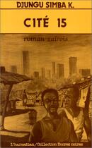 Couverture du livre « Cité 15 » de Djungu Simba K. aux éditions Editions L'harmattan