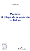 Couverture du livre « Marxisme et critique de la modernité en afrique » de Thierno Diop aux éditions Editions L'harmattan