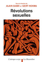 Couverture du livre « Révolutions sexuelles » de Alain Giami et Gert Hekma aux éditions La Musardine