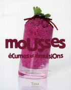 Couverture du livre « Mousses, ecumes et emulsions » de Girard/Sirieix aux éditions Tana