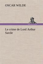 Couverture du livre « Le crime de lord arthur savile » de Oscar Wilde aux éditions Tredition