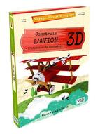 Couverture du livre « Construis l'avion 3D ; l'histoire de l'aviation » de Ester Tome et Valentina Manuzzato aux éditions Sassi