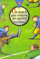 Couverture du livre « Un match pas comme les autres » de Wallace-R aux éditions Le Livre De Poche Jeunesse