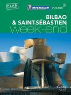 Couverture du livre « Le guide vert week-end ; Bilbao & Saint-Sébastien (édition 2017) » de Collectif Michelin aux éditions Michelin