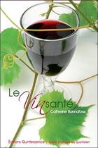 Couverture du livre « Le vin santé » de Catherine Bonnafous aux éditions Quintessence