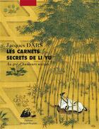 Couverture du livre « Les carnets secrets de Li Yu ; au gré d'humeurs oisives » de Jacques D'Ars aux éditions Picquier