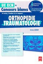 Couverture du livre « Ue ecn concours blancs orthopedie » de Laurent J. aux éditions Vernazobres Grego