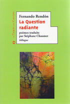 Couverture du livre « La question radiante » de Fernando Rendon aux éditions Le Temps Des Cerises