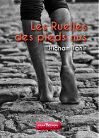 Couverture du livre « Les ruelles des pieds nus » de Hicham Tahir aux éditions Casa-express