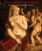 Couverture du livre « Titian, Tintoretto, Veronese » de Ilchman Frederick aux éditions Dap Artbook