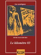 Couverture du livre « Le kilomètre 83 » de Henri Daguerches aux éditions Éditions Kailash