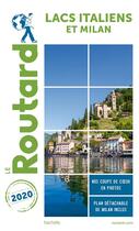 Couverture du livre « Guide du Routard ; lacs italiens et Milan (édition 2020) » de Collectif Hachette aux éditions Hachette Tourisme