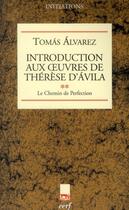 Couverture du livre « Introduction aux oeuvres de Thérese d'Avila » de Tomas Alvarez aux éditions Cerf
