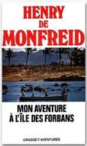 Couverture du livre « Mon aventure a l'ile des forbans » de Monfreid Henry aux éditions Grasset