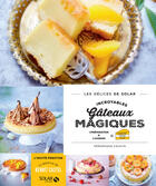 Couverture du livre « LES DELICES DE SOLAR ; incroyables gâteaux magiques » de Veronique Cauvin aux éditions Solar
