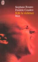 Couverture du livre « Kife la violence » de Stephane Bosano aux éditions J'ai Lu