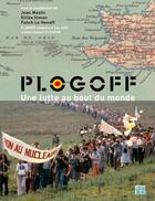 Couverture du livre « Plogoff, une lutte au bout du monde » de Fanch Le Henaff et Jean Moalic aux éditions Locus Solus