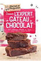 Couverture du livre « Devenez l'expert mondial du gâteau au chocolat ; la 1ere référence officielle sur terre » de  aux éditions Marabout