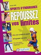 Couverture du livre « Sports d'endurance ; repoussez vos limites ; se façonner un mental de gagnant, programmer son succès » de Patrick Toth aux éditions Amphora