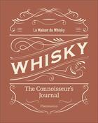 Couverture du livre « Whisky : the connoisseur's journal » de La Maison Du Whisky aux éditions Flammarion