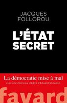 Couverture du livre « L'Etat secret » de Jacques Follorou aux éditions Fayard