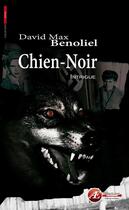 Couverture du livre « Chien-noir » de David Max Benoliel aux éditions Ex-Æquo