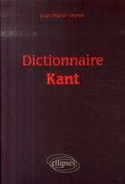 Couverture du livre « Dictionnaire kant » de Vaysse aux éditions Ellipses