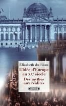 Couverture du livre « L'idée d'Europe au XX siècle ; des mythes aux réalités » de Elisabeth Du Reau aux éditions Grip