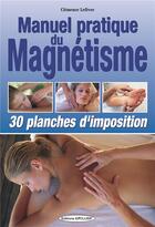 Couverture du livre « Manuel pratique du magnétisme » de Clemence Lefevre aux éditions Exclusif