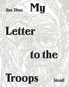 Couverture du livre « Jim dine my letter to the troops » de Jim Dine aux éditions Steidl