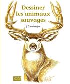 Couverture du livre « Dessiner les animaux sauvages » de J. C. Amberlyn aux éditions Oskar