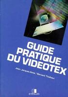 Couverture du livre « Guide pratique du videotex » de Anne J.J. aux éditions Eyrolles
