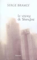 Couverture du livre « Le voyage de shanghai » de Serge Bramly aux éditions Grasset